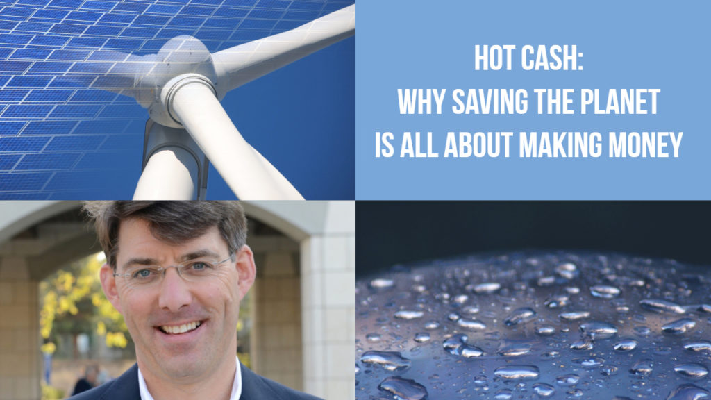 Jeffrey Ball, "Hot Cash: Why Saving the Planet Is All About Making Money" 