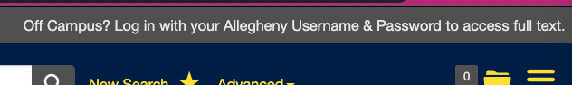 Screen shot of banner reading "Off Campus? Log in with your Allegheny Username & Password to access full text."
