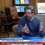 Read full story: Allegheny Professor’s New Book on U.S. Presidency Featured by Erie ABC Affiliate