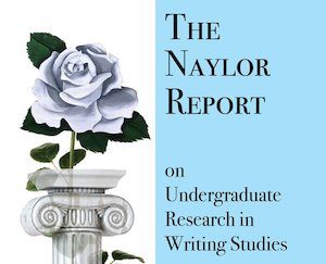 Naylor Report on Undergraduate Research in writing Studies